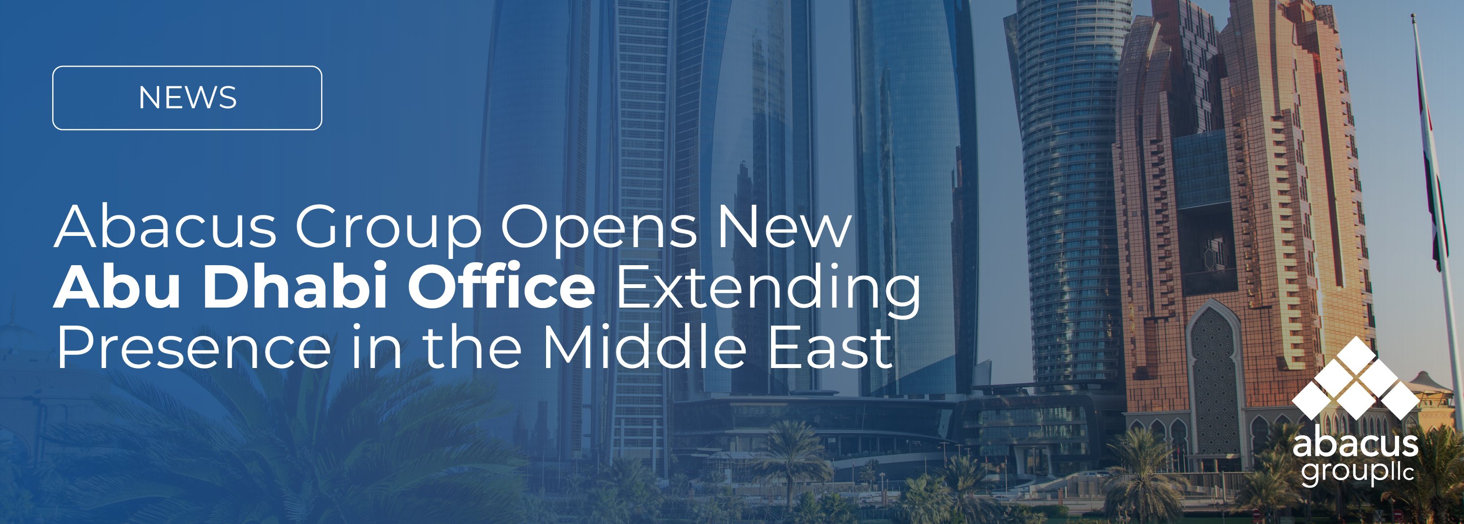 Abacus Group Opens Abu Dhabi Office to Extend UAE Presence