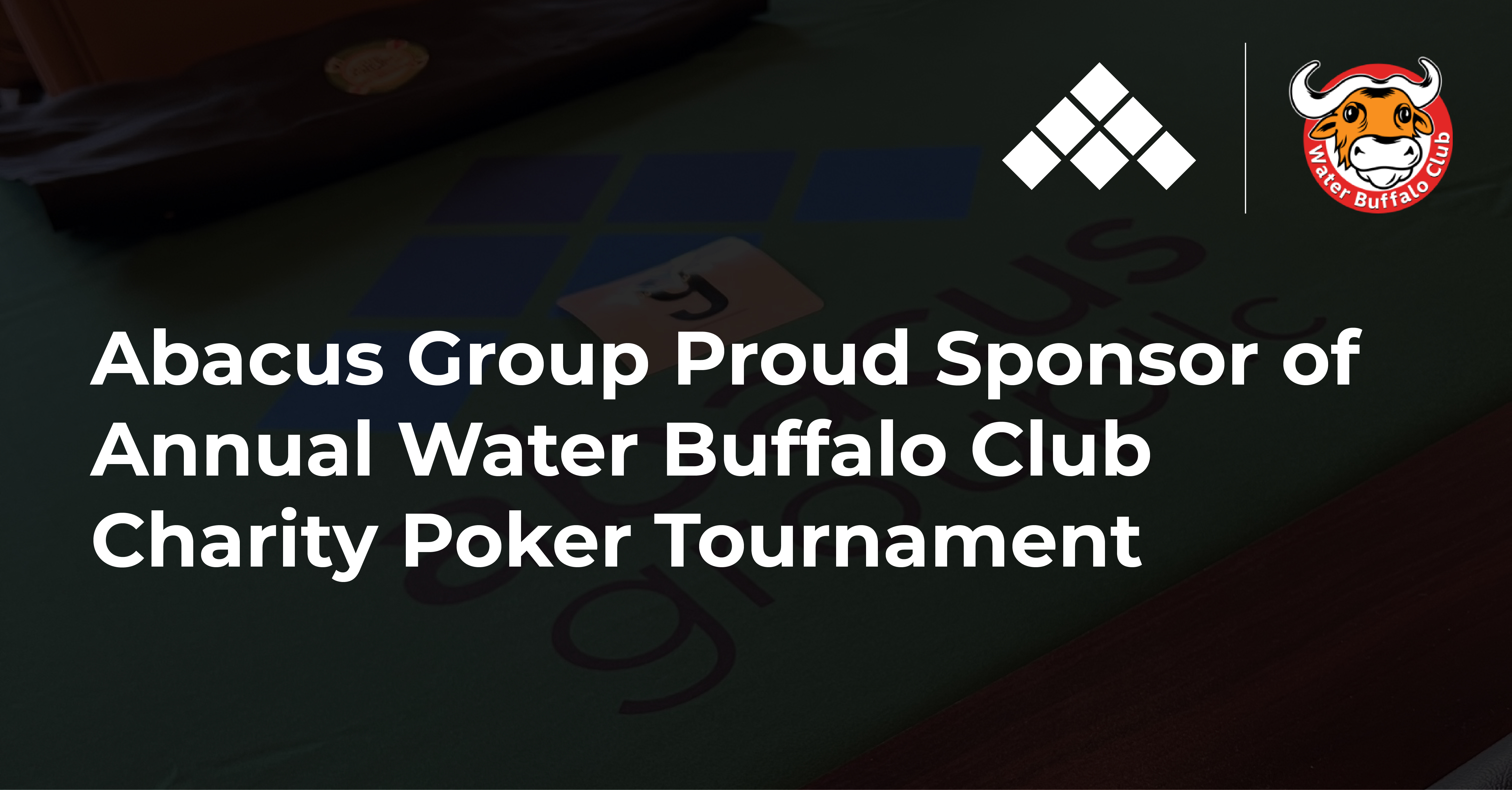 Abacus Group Proud Sponsor of Annual Water Buffalo Club Charity Poker Tournament